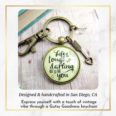 Life is Tough My Darling Keychain Brave Quote Survivor Jewelry  Keychain - Women - Gutsy Goodness Handmade Jewelry
