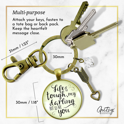 Life is Tough My Darling Keychain Brave Quote Survivor Jewelry  Keychain - Women - Gutsy Goodness Handmade Jewelry