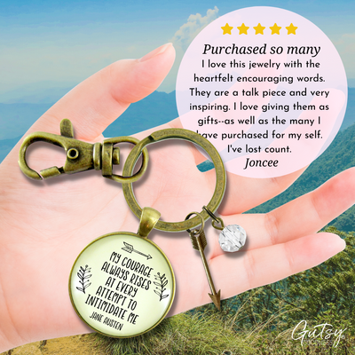Be Courageous Keychain My Courage Rises Jane Austen Quote Inspirational Jewelry Arrow - Gutsy Goodness