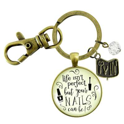 Manicurist Gift Keychain Life Isn't Perfect But Nails Can Be Beautician Jewelry Gift For Women - Gutsy Goodness