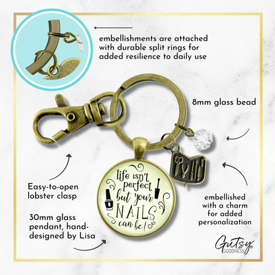 Manicurist Gift Keychain Life Isn't Perfect But Nails Can Be Beautician Jewelry Gift For Women - Gutsy Goodness