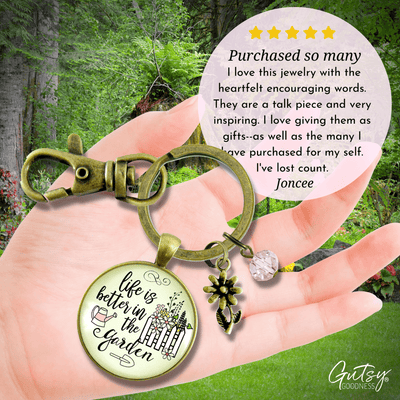 Gardener Keychain Life Is Better In Garden Womens Quote Gift Jewelry - Gutsy Goodness