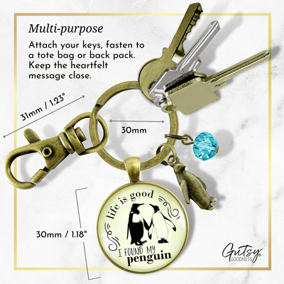 Penguin Keychain Life Is Good I Found My Penguin Romantic Couple Gift Gift - Gutsy Goodness