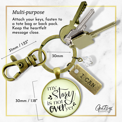My Story Isn't Over Yet Keychain Men women Positive Mantra Survivor Quote Warrior Jewelry - Gutsy Goodness Handmade Jewelry;My Story Isn't Over Yet Keychain Men Women Positive Mantra Survivor Quote Warrior Jewelry - Gutsy Goodness Handmade Jewelry Gifts