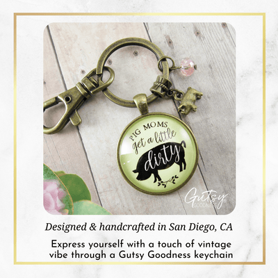 Pig Keychain Quote Pig Moms Get Dirty Sassy Country Girl Jewelry - Gutsy Goodness Handmade Jewelry;Pig Keychain Quote Pig Moms Get Dirty Sassy Country Girl Jewelry - Gutsy Goodness Handmade Jewelry Gifts