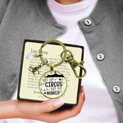 Not My Circus Not My Monkey Keychain Funny Positive Life Attitude Jewelry Mom Quote - Gutsy Goodness