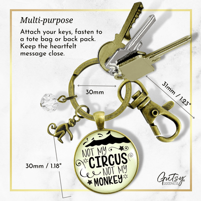 Not My Circus Not My Monkey Keychain Funny Positive Life Attitude Jewelry Mom Quote - Gutsy Goodness