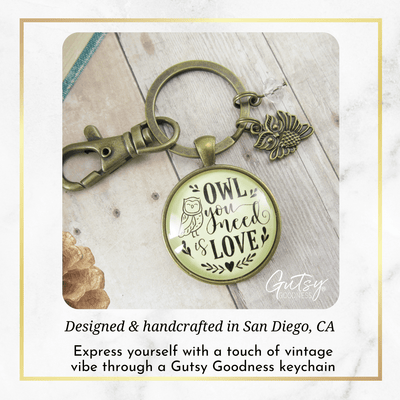 Owl Keychain Owl You Need Is Love Friendship Quote Symbolic Jewelry Inspired Pendant - Gutsy Goodness