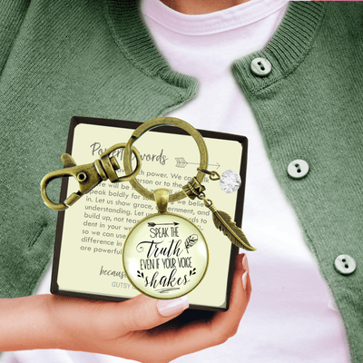 Speak Truth Even Voice Shakes Keychain Brave Jewelry Message - Gutsy Goodness