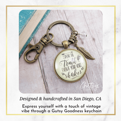 Speak Truth Even Voice Shakes Keychain Brave Jewelry Message - Gutsy Goodness