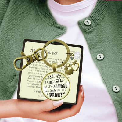 Teacher Keychain If You Think Her Hands Are Full Heart Jewelry Gift School Quote Apple - Gutsy Goodness