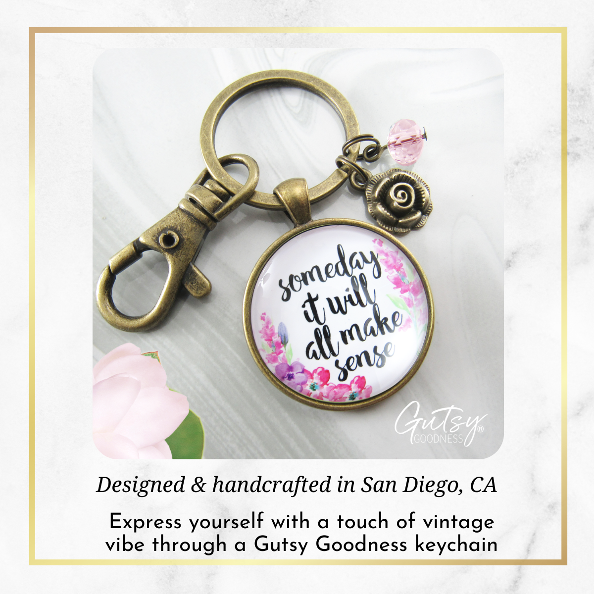 Some Day It Will All Make Sense Keychain Encouraging Womens Jewelry Flower Heart Charm  Keychain - Women - Gutsy Goodness Handmade Jewelry
