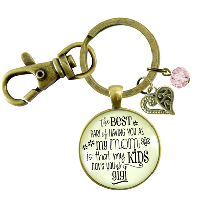 Gigi Keychain Best Part of Having You As Mom Kids Have Grandma Jewelry Gift From Daughter - Gutsy Goodness Handmade Jewelry;Gigi Keychain Best Part Of Having You As Mom Kids Have Grandma Jewelry Gift From Daughter - Gutsy Goodness Handmade Jewelry Gifts