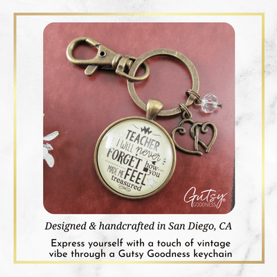 Teacher Keychain I Will Never Forget Inspirational Treasured Life Jewelry Appreciation Gift - Gutsy Goodness