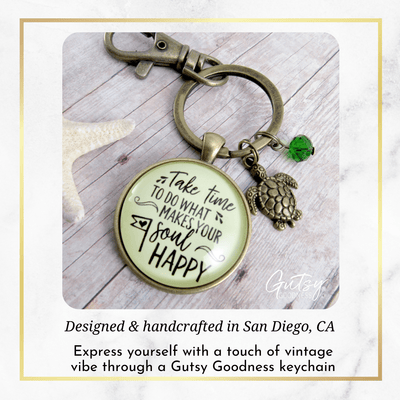 Turtle Keychain Take Time to Make Soul Happy Life Theme Jewelry - Gutsy Goodness