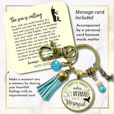 Mermaid Keychain Always Be Yourself Unless Ocean Tropical Jewelry Beach Charms Tassel - Gutsy Goodness