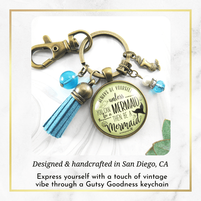Mermaid Keychain Always Be Yourself Unless Ocean Tropical Jewelry Beach Charms Tassel - Gutsy Goodness