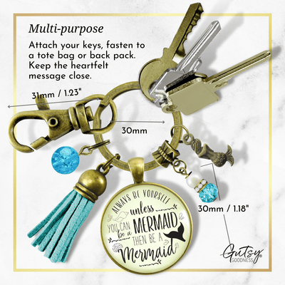 Mermaid Keychain Always Be Yourself Unless Ocean Tropical Jewelry Beach Charms Tassel - Gutsy Goodness