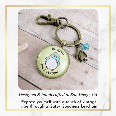 Penguin Keychain Be Kind Hug A Penguin Theme Friendship Jewelry - Gutsy Goodness