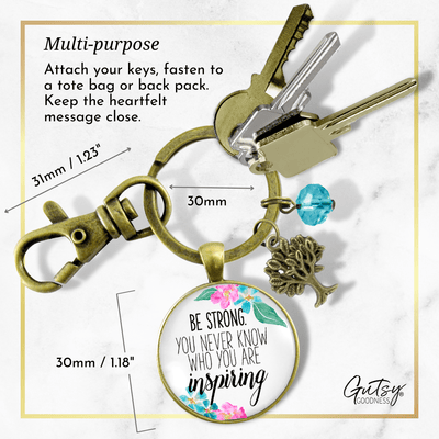 Inspirational Keychain Be Strong You Never Know Watercolor Pink Floral Meaningful Jewelry For Women - Gutsy Goodness