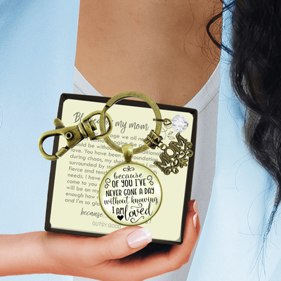 Mom Keychain Because Of You I've Never Gone Without Love Gift From Blessed Daughter Jewelry - Gutsy Goodness