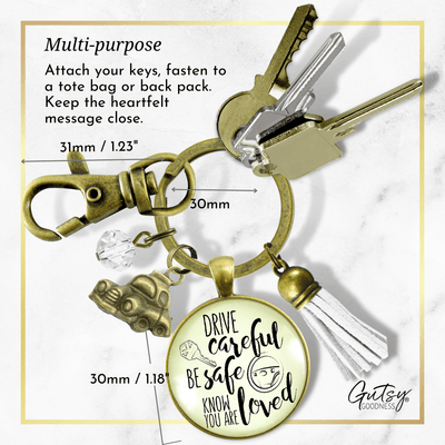 Drive Careful Be Safe Know You Are Loved Keychain New Driver Gift Keychain Sweet 16 Tassel Car - Gutsy Goodness