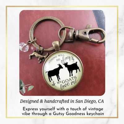 Goats Keychain All is Okay My Goats Love Me Farm Inspired Jewelry - Gutsy Goodness Handmade Jewelry;Goats Keychain All Is Okay My Goats Love Me Farm Inspired Jewelry - Gutsy Goodness Handmade Jewelry Gifts