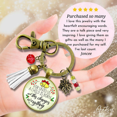 Christmas Jewelry For Women For Unto Us a Child Is Born Charm Keychain Faith Nativity Handmade Pendant   - Gutsy Goodness Handmade Jewelry