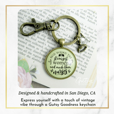 Nursing Keychain God Found Strongest Women Nurses Faith Inspired Gift - Gutsy Goodness