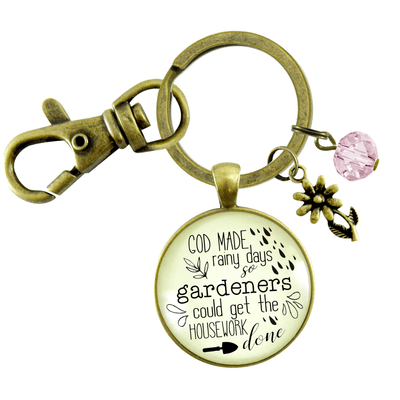 Funny Gardening Keychain God Made Rainy Days So Housework Done Womens Gift Jewelry - Gutsy Goodness