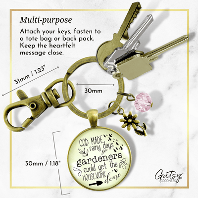 Funny Gardening Keychain God Made Rainy Days So Housework Done Womens Gift Jewelry - Gutsy Goodness
