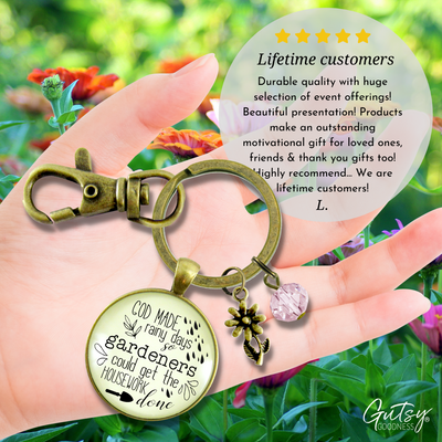 Funny Gardening Keychain God Made Rainy Days So Housework Done Womens Gift Jewelry - Gutsy Goodness