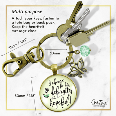 Inspirational Keychain I Choose Defiantly Hopeful Survivor Quote - Gutsy Goodness
