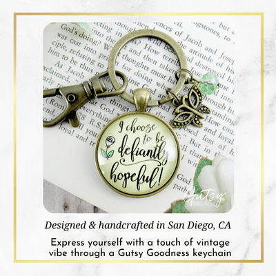 Inspirational Keychain I Choose Defiantly Hopeful Survivor Quote - Gutsy Goodness