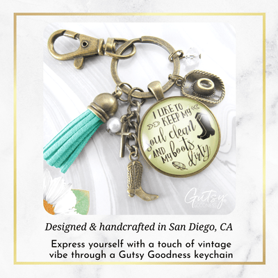 Country Cross Keychain I Like to Keep My Soul Clean Boots Dirty Western Girl Jewelry - Gutsy Goodness