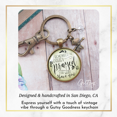 Grateful Keychain I Remember The Days I Prayed Blessed Thankful Jewelry Bird - Gutsy Goodness Handmade Jewelry;Grateful Keychain I Remember The Days I Prayed Blessed Thankful Jewelry Bird - Gutsy Goodness Handmade Jewelry Gifts