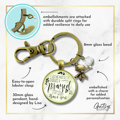 Grateful Keychain I Remember The Days I Prayed Blessed Thankful Jewelry Bird - Gutsy Goodness Handmade Jewelry;Grateful Keychain I Remember The Days I Prayed Blessed Thankful Jewelry Bird - Gutsy Goodness Handmade Jewelry Gifts