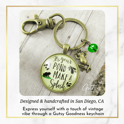 Frog Keychain It's Your Pond Make A Splash Success Life Quote Jewelry For Women - Gutsy Goodness