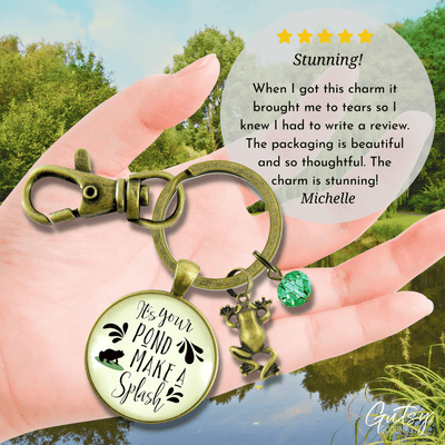 Frog Keychain It's Your Pond Make A Splash Success Life Quote Jewelry For Women - Gutsy Goodness
