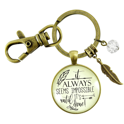 Mantra Keychain It Always Seems Impossible Until It's Done - Gutsy Goodness