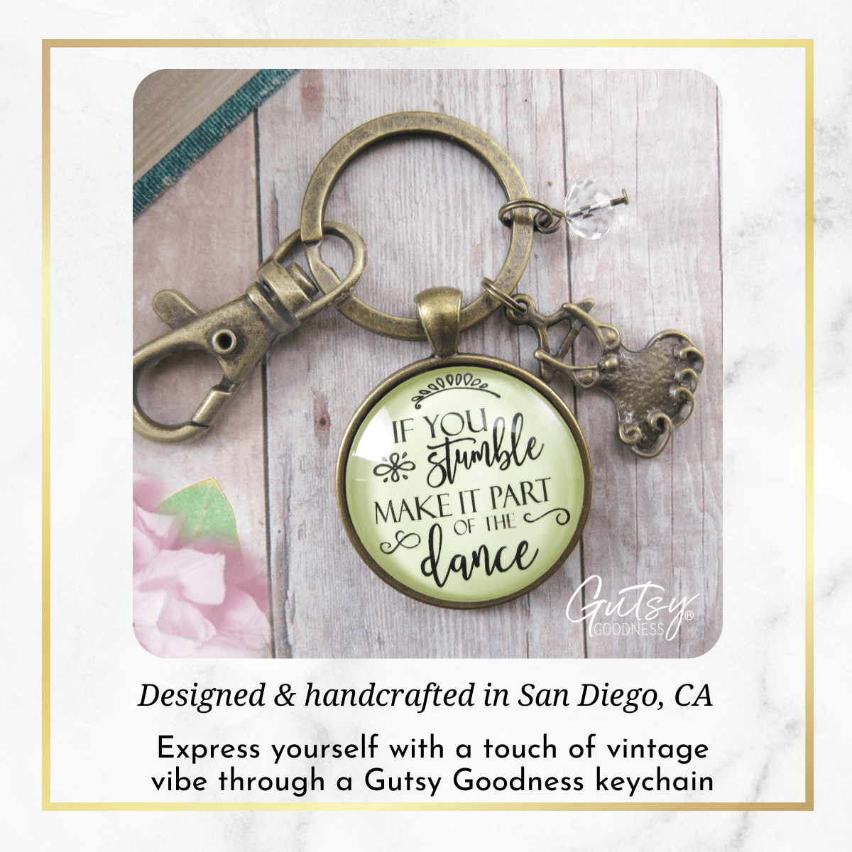 Gutsy Goodness Inspirational Keychain If You Stumble Make It Part of The Dance Mantra Glam Quote Jewelry Tutu