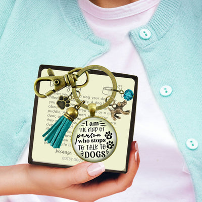 Handmade Gutsy Goodness Jewelry I Am The Kind Of Person Who Stops To Talk To Dogs Keychain Pet Lover Jewelry, Tassel Charm & Card
