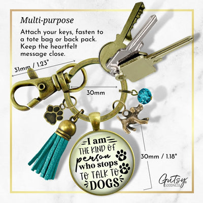 Handmade Gutsy Goodness Jewelry I Am The Kind Of Person Who Stops To Talk To Dogs Keychain Pet Lover Jewelry, Tassel Charm & Card