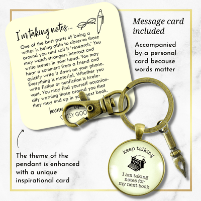 Author Keychain Keep Talking Taking Notes For My Book Jewelry Writers Funny Quote Pen - Gutsy Goodness