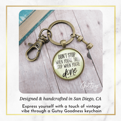Don't Stop When Tired Keychain Mantra Success Jewelry Barbell Charm - Gutsy Goodness