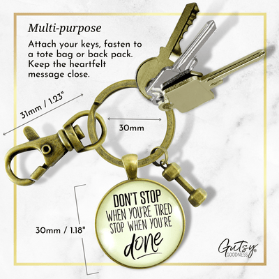 Don't Stop When Tired Keychain Mantra Success Jewelry Barbell Charm - Gutsy Goodness