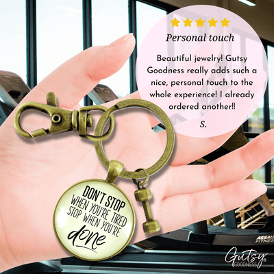 Don't Stop When Tired Keychain Mantra Success Jewelry Barbell Charm - Gutsy Goodness