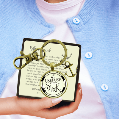 Anchor Keychain I Refuse to Sink Courage Nautical Theme Charm Jewelry - Gutsy Goodness