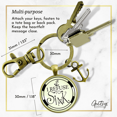 Anchor Keychain I Refuse to Sink Courage Nautical Theme Charm Jewelry - Gutsy Goodness