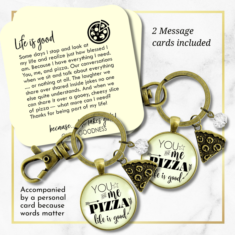 Pizza Keychains Set of 2 You Me Pizza Life Is Good Unisex Friendship Food Theme BFF Jewelry Slice - Gutsy Goodness